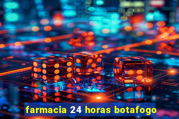 farmacia 24 horas botafogo